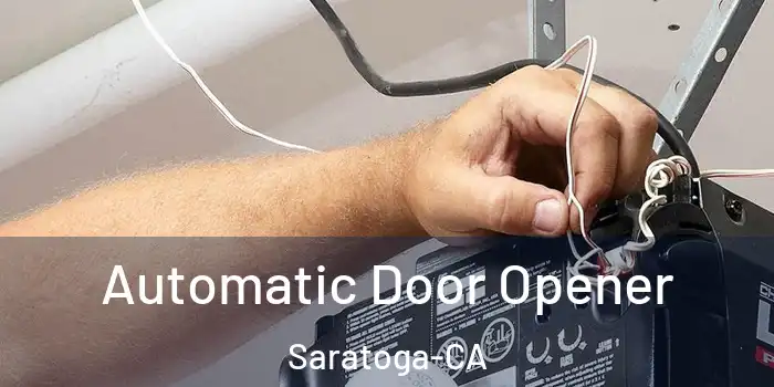  Automatic Door Opener Saratoga-CA