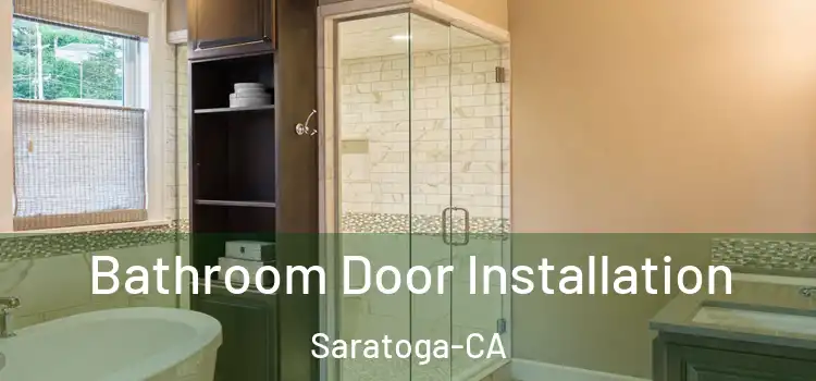  Bathroom Door Installation Saratoga-CA