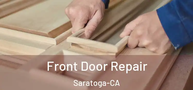  Front Door Repair Saratoga-CA