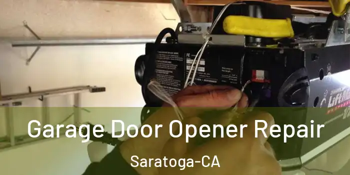  Garage Door Opener Repair Saratoga-CA