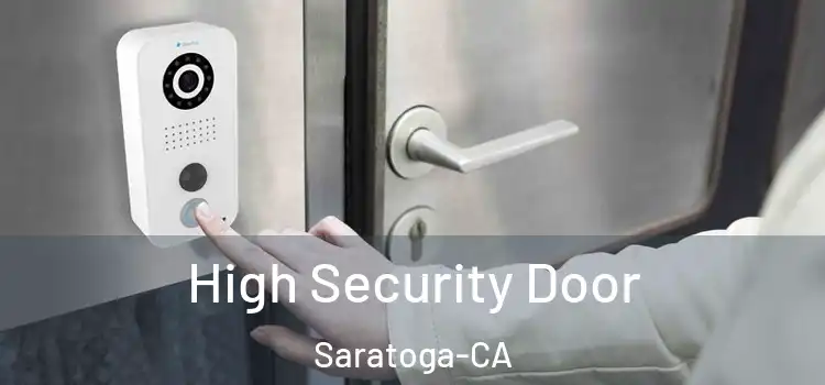  High Security Door Saratoga-CA