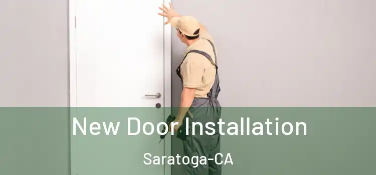  New Door Installation Saratoga-CA